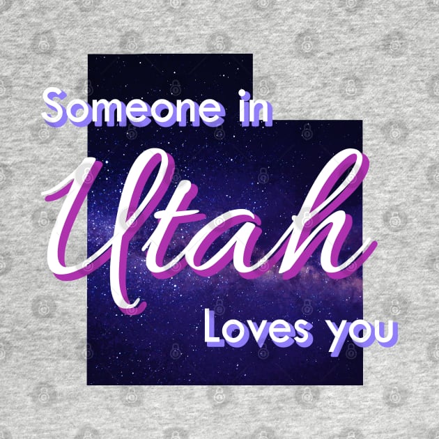 Someone in Utah Loves you by Daniela A. Wolfe Designs